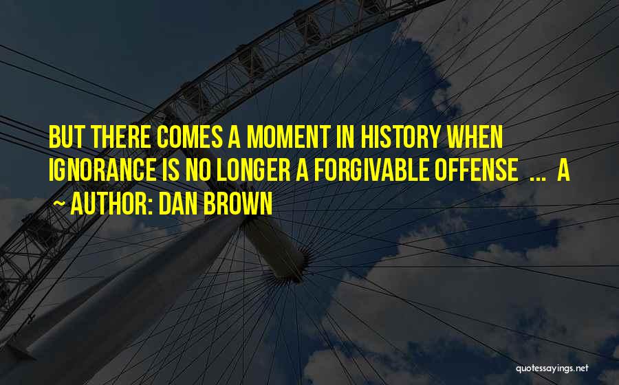 Offense Quotes By Dan Brown