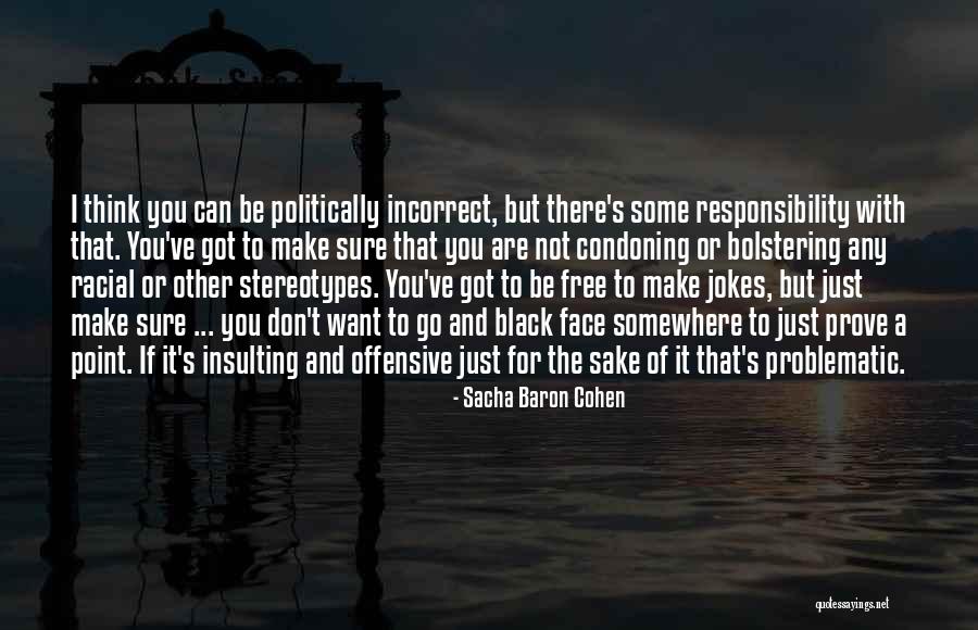 Offensive Black Quotes By Sacha Baron Cohen Offensive Black Quotes By Sacha Baron Cohen