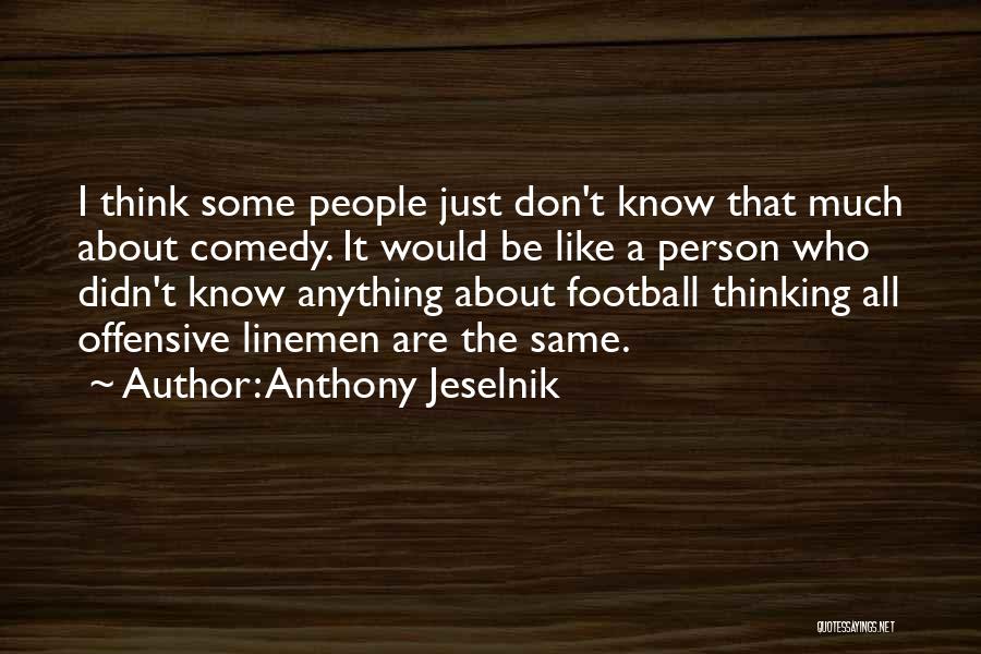 Offensive Comedy Quotes By Anthony Jeselnik