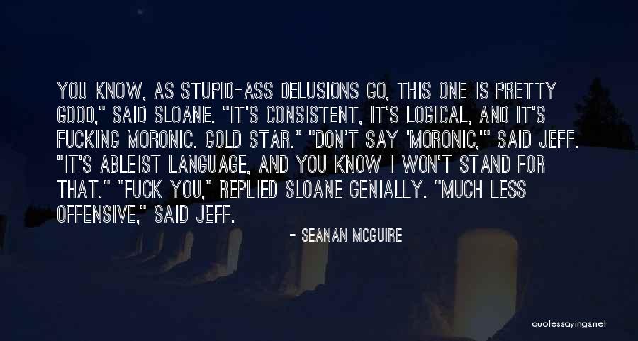 Offensive Language Quotes By Seanan McGuire Offensive Language Quotes By Seanan McGuire