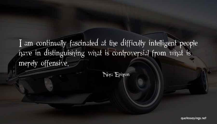 Offensive People Quotes By Nora Ephron Offensive People Quotes By Nora Ephron