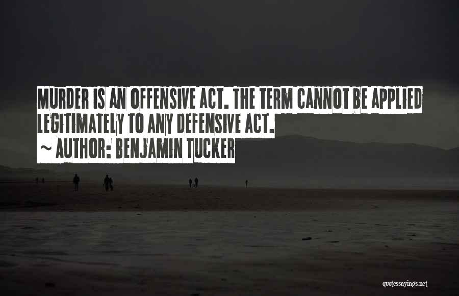 Offensive Quotes By Benjamin Tucker