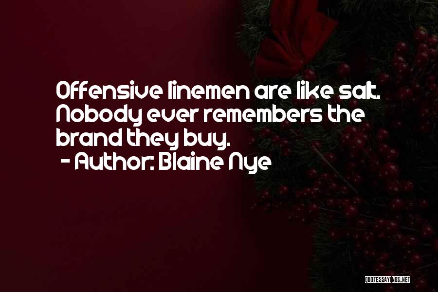 Offensive Quotes By Blaine Nye