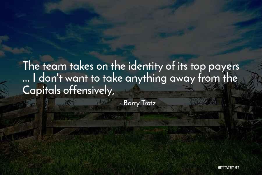 Offensively Quotes By Barry Trotz Offensively Quotes By Barry Trotz