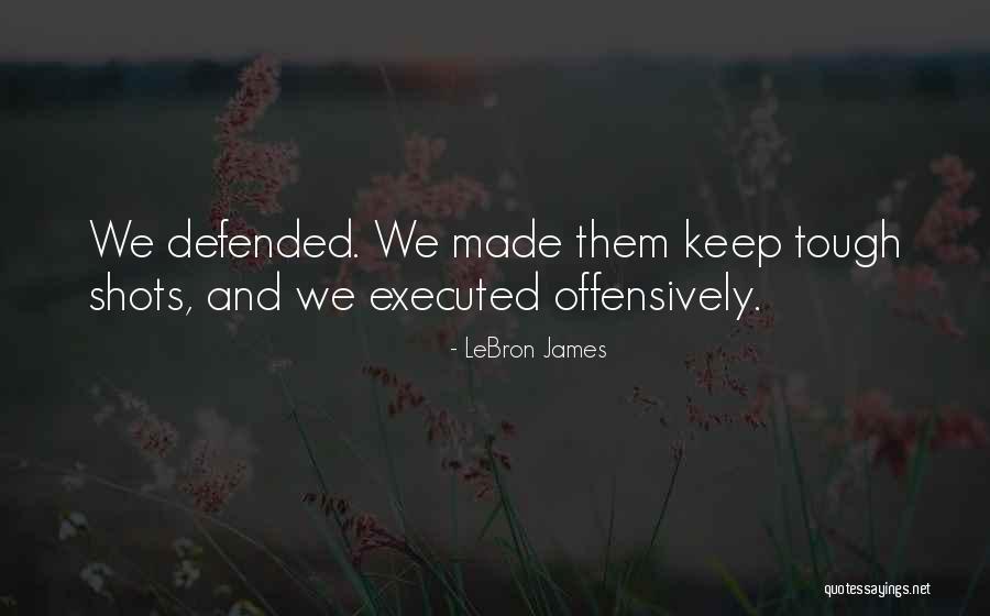 Offensively Quotes By LeBron James Offensively Quotes By LeBron James