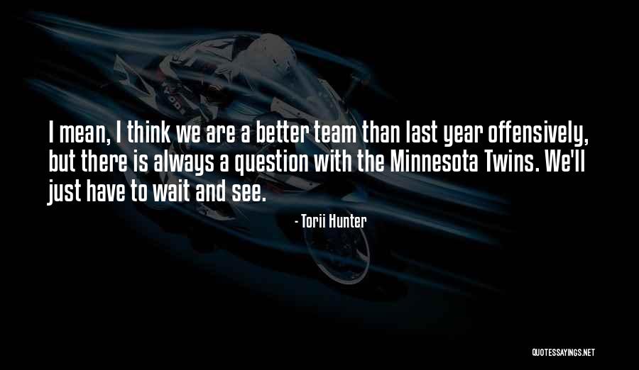 Offensively Quotes By Torii Hunter Offensively Quotes By Torii Hunter