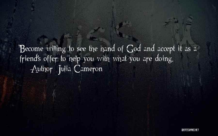 Offer A Helping Hand Quotes By Julia Cameron