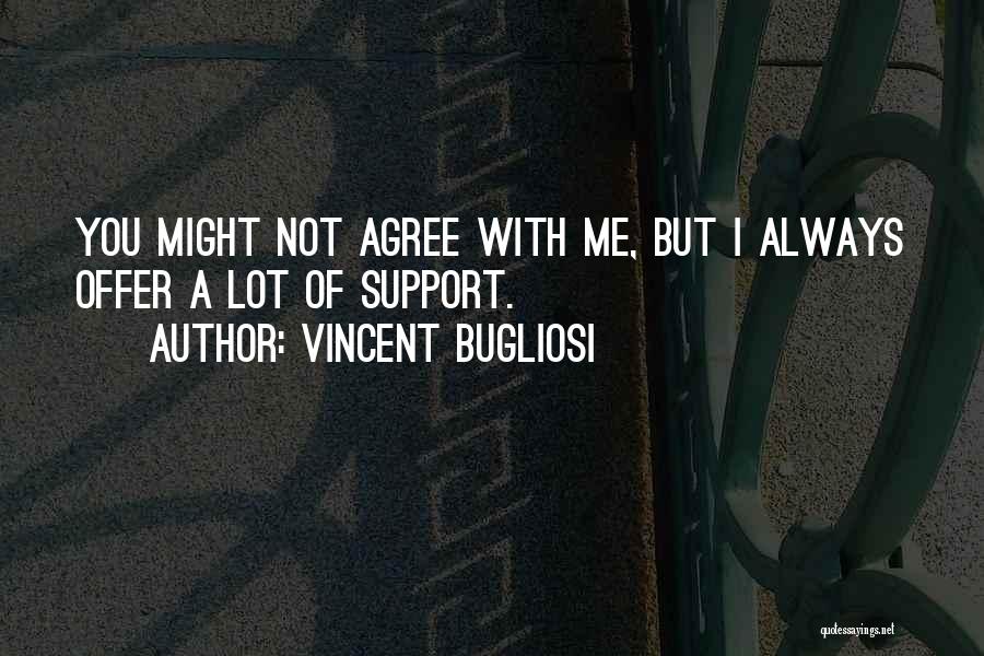 Offer Support Quotes By Vincent Bugliosi