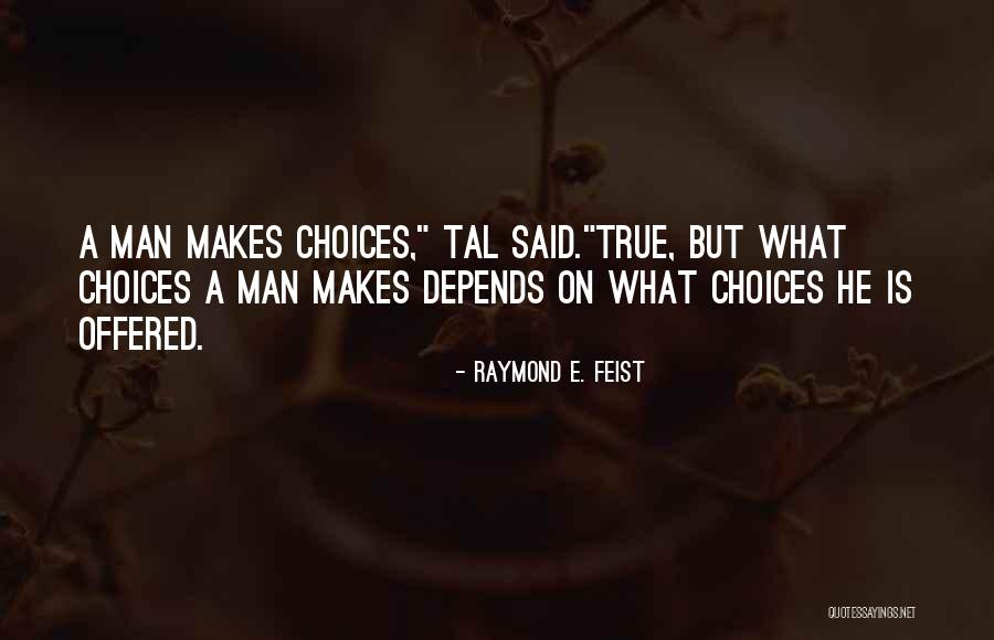 Offered Quotes By Raymond E. Feist Offered Quotes By Raymond E. Feist