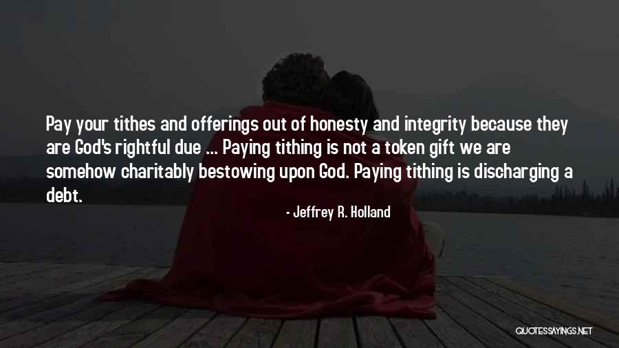 Offering And Tithes Quotes By Jeffrey R. Holland