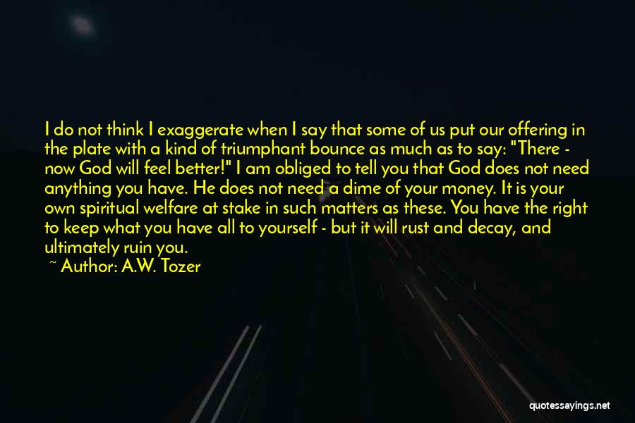 Offering To God Quotes By A.W. Tozer