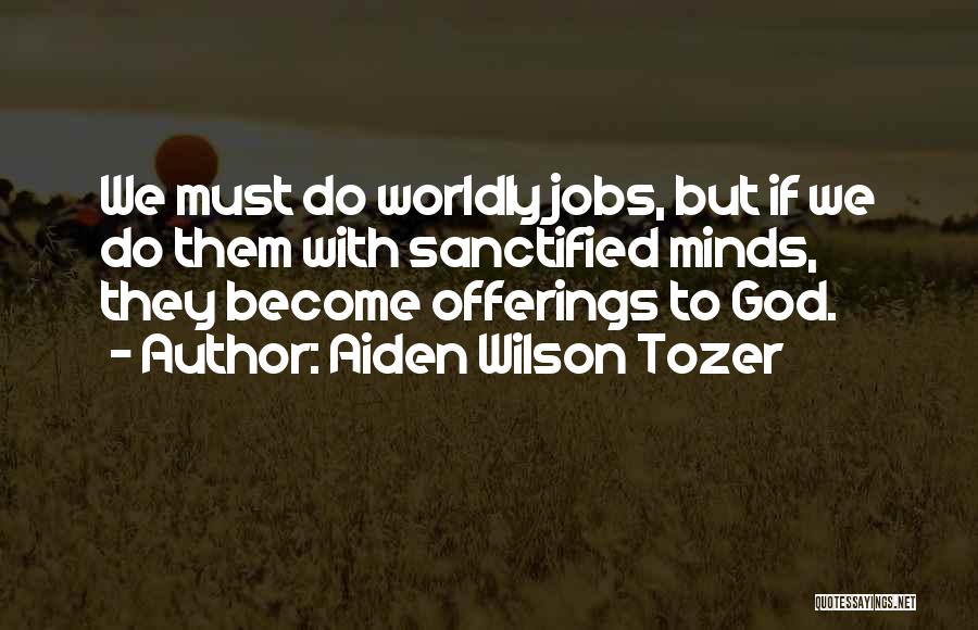 Offerings Quotes By Aiden Wilson Tozer