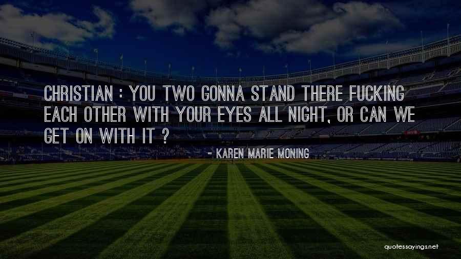Offertes Aanvragen Quotes By Karen Marie Moning Offertes Aanvragen Quotes By Karen Marie Moning