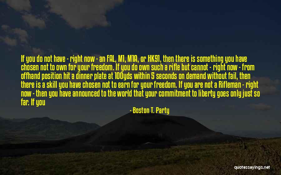 Offhand Rifle Quotes By Boston T. Party Offhand Rifle Quotes By Boston T. Party