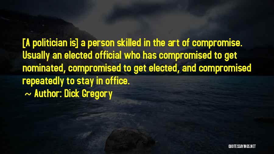 Office Art Quotes By Dick Gregory