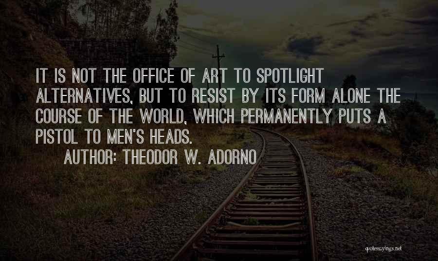 Office Art Quotes By Theodor W. Adorno