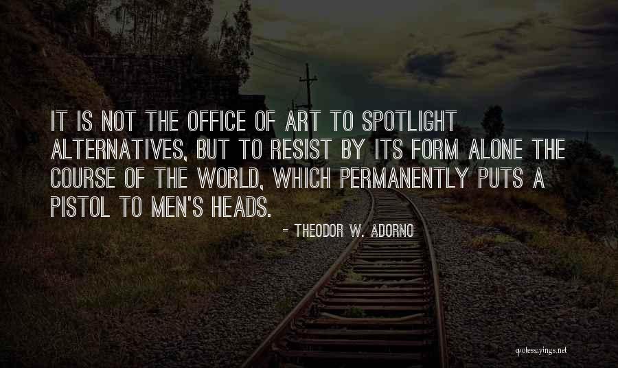 Office Art Quotes By Theodor W. Adorno