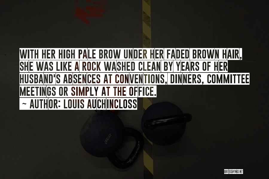 Office Clean Up Quotes By Louis Auchincloss