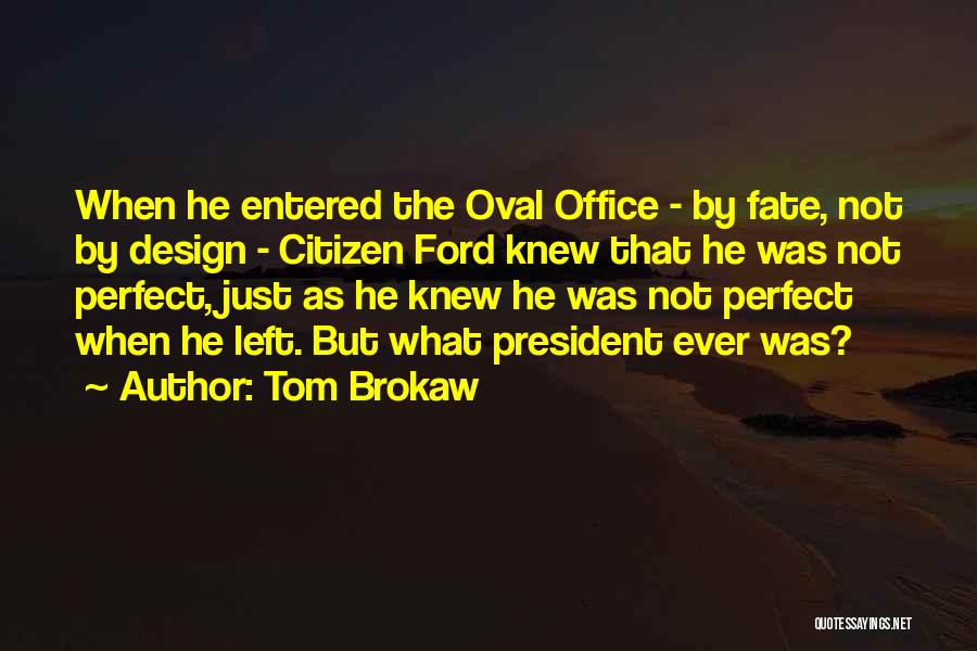 Office Design Quotes By Tom Brokaw