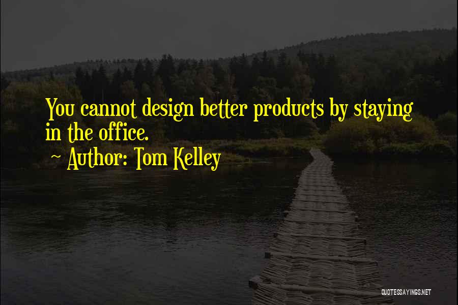 Office Design Quotes By Tom Kelley