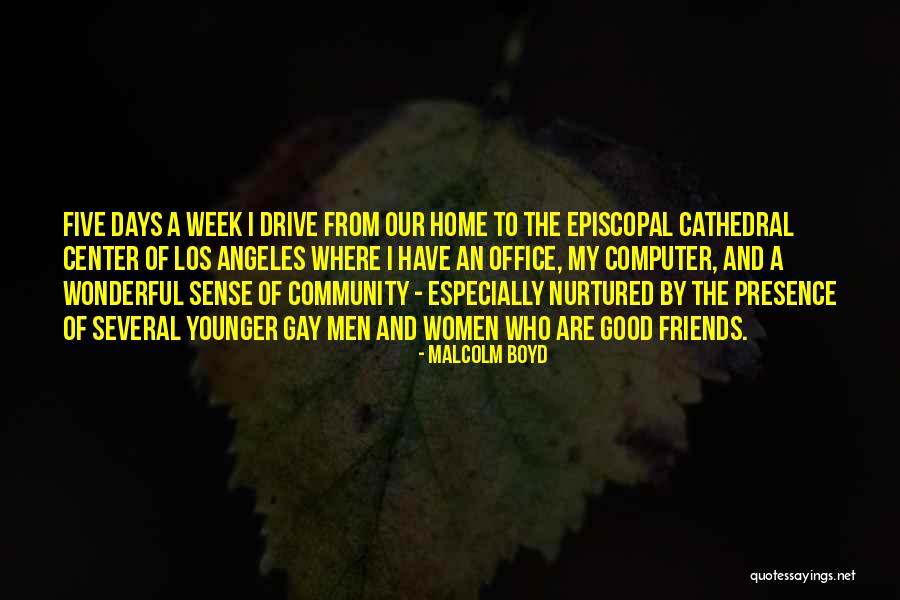 Office Friends Quotes By Malcolm Boyd Office Friends Quotes By Malcolm Boyd
