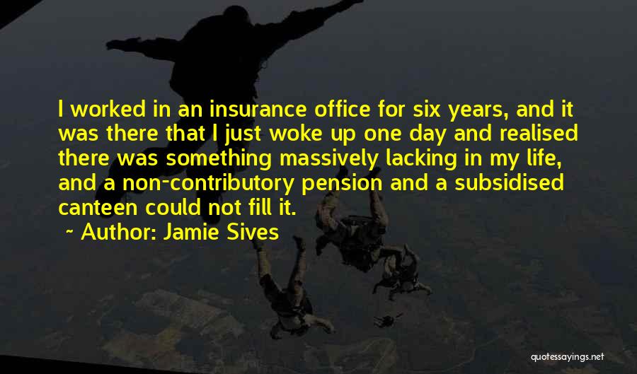 Office Life Quotes By Jamie Sives