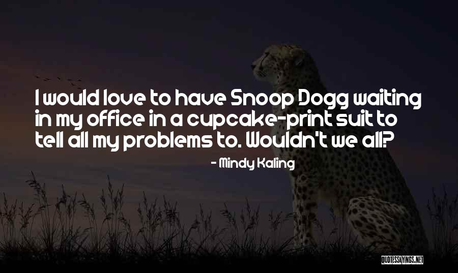 Office Mindy Quotes By Mindy Kaling Office Mindy Quotes By Mindy Kaling