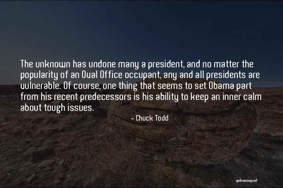 Office Of The President Quotes By Chuck Todd Office Of The President Quotes By Chuck Todd