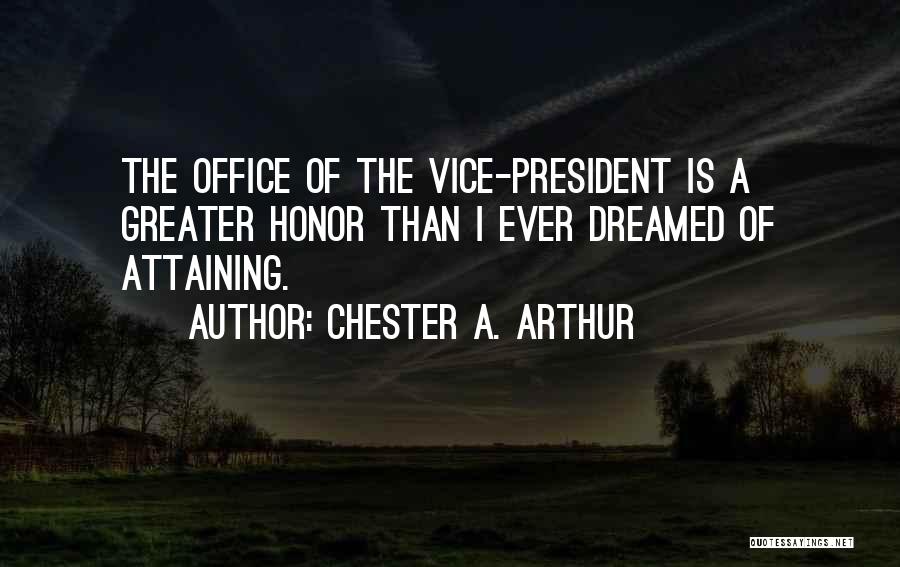 Office Office Quotes By Chester A. Arthur