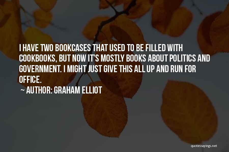 Office Politics Quotes By Graham Elliot