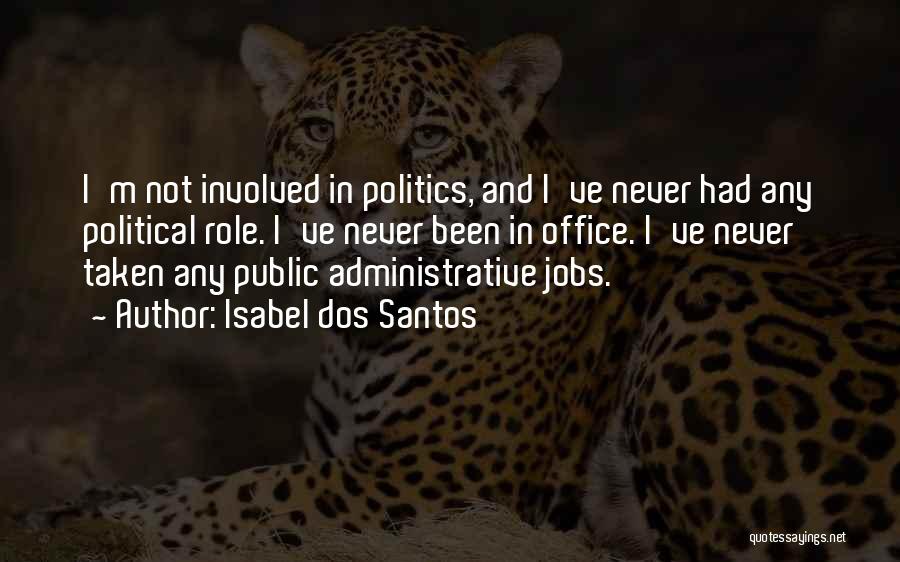 Office Politics Quotes By Isabel Dos Santos