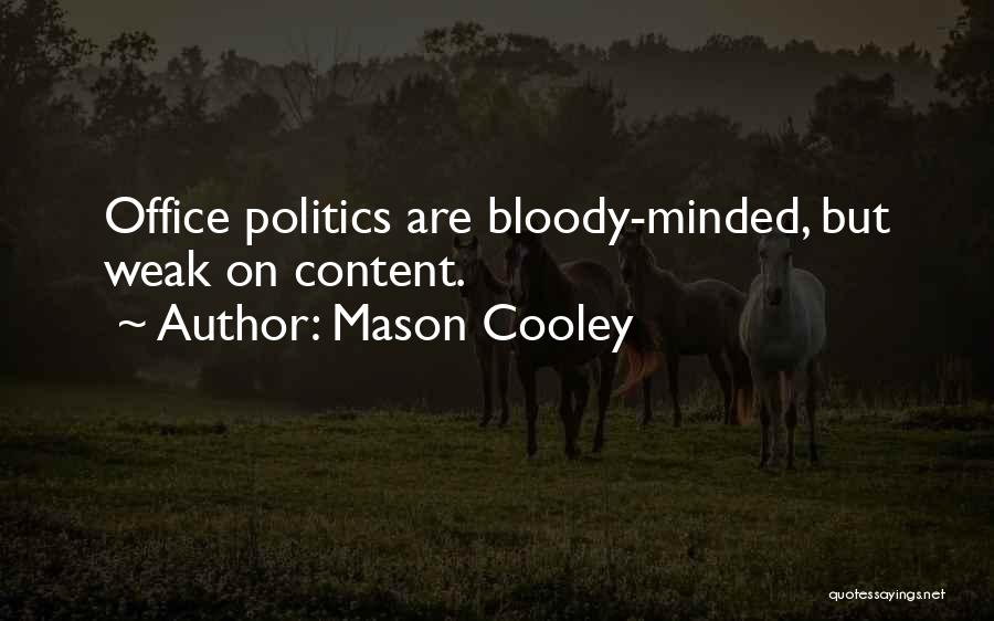 Office Politics Quotes By Mason Cooley