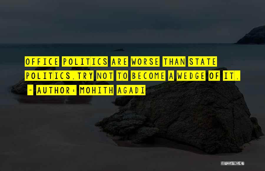 Office Politics Quotes By Mohith Agadi