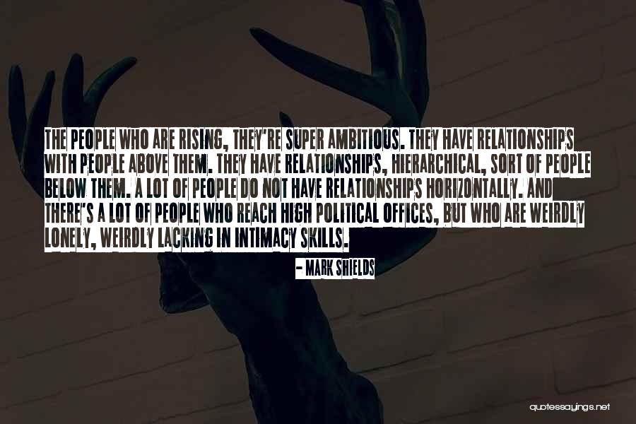 Office Relationships Quotes By Mark Shields Office Relationships Quotes By Mark Shields