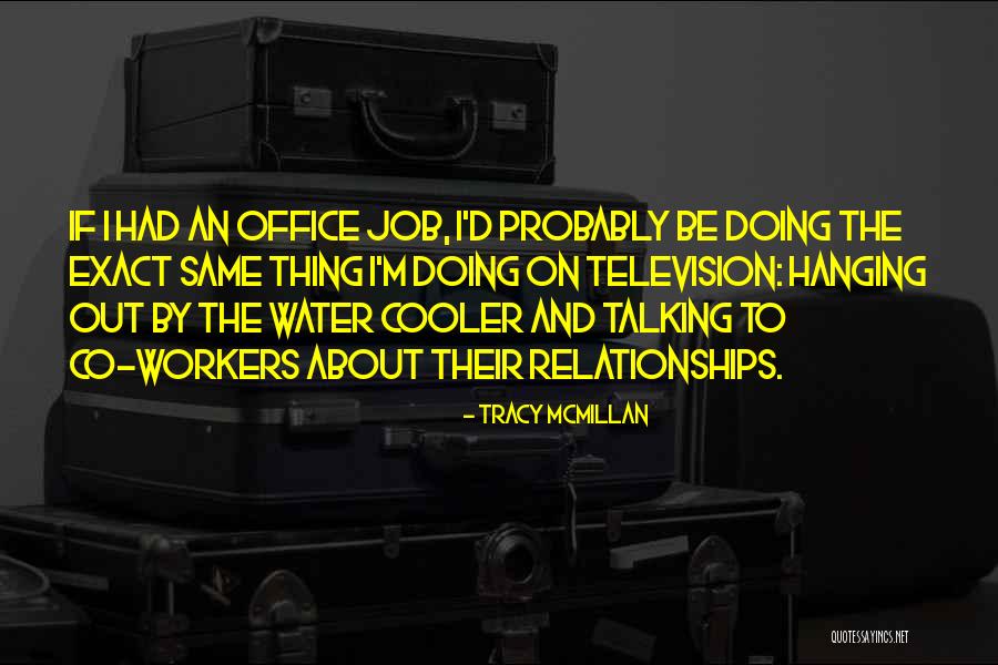 Office Relationships Quotes By Tracy McMillan Office Relationships Quotes By Tracy McMillan
