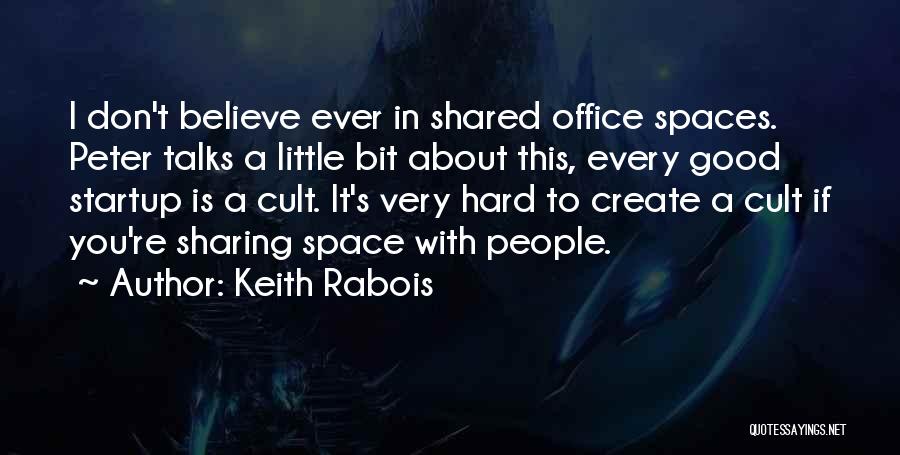 Office Spaces Quotes By Keith Rabois