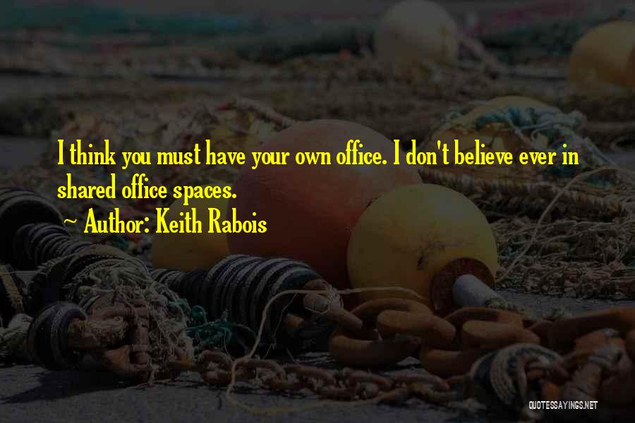 Office Spaces Quotes By Keith Rabois