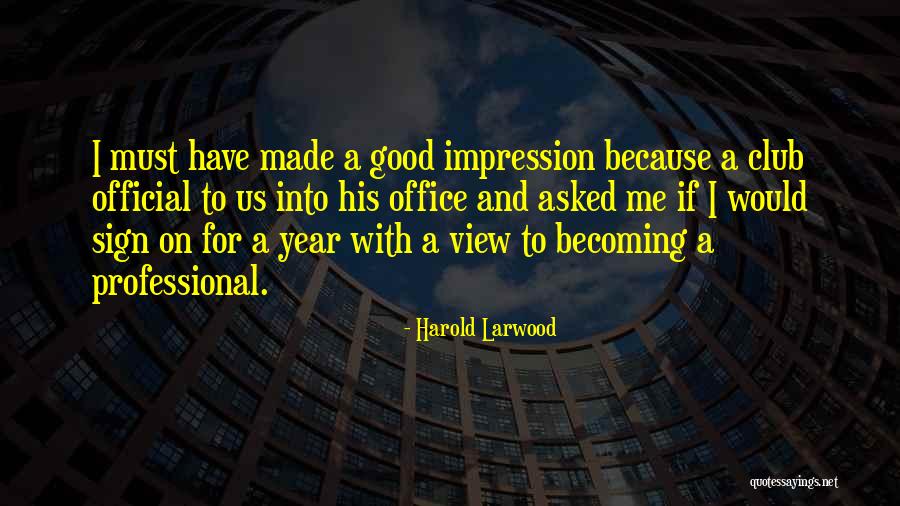 Office With A View Quotes By Harold Larwood Office With A View Quotes By Harold Larwood