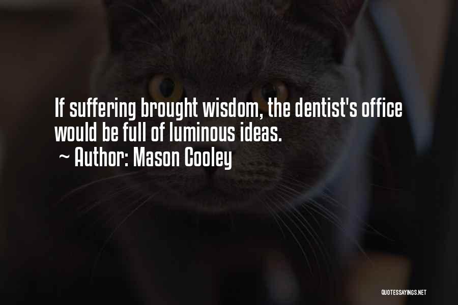 Office Work Quotes By Mason Cooley