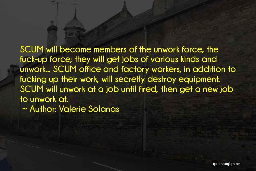 Office Work Quotes By Valerie Solanas