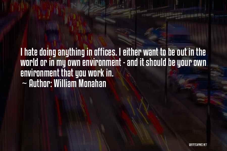 Office Work Quotes By William Monahan