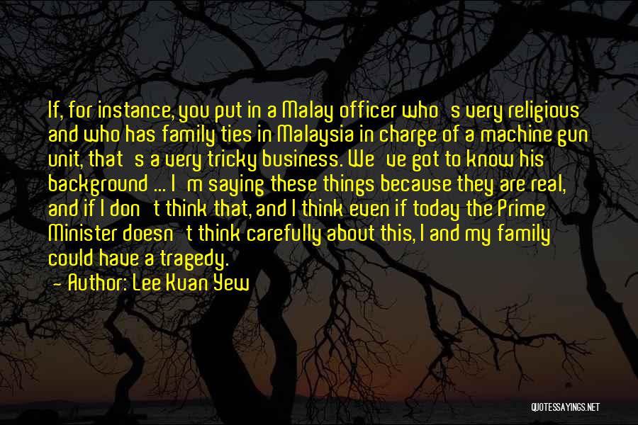 Officer In Charge Quotes By Lee Kuan Yew