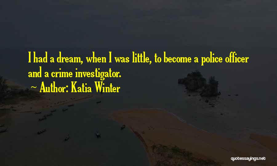 Officer Quotes By Katia Winter