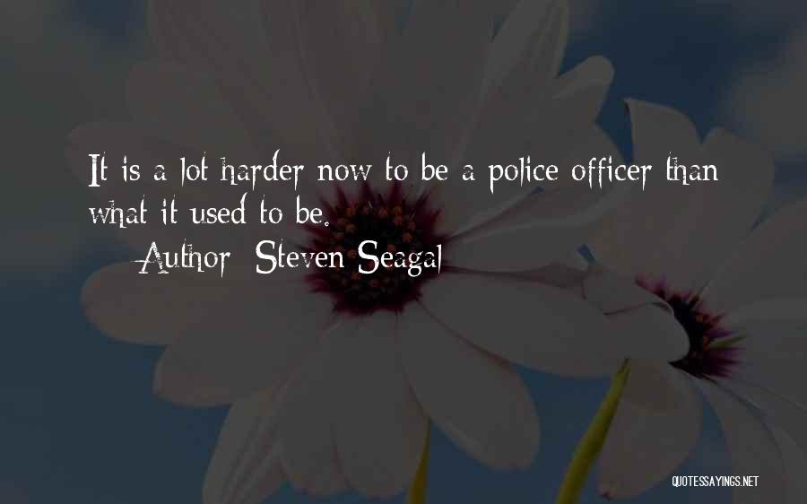 Officer Quotes By Steven Seagal