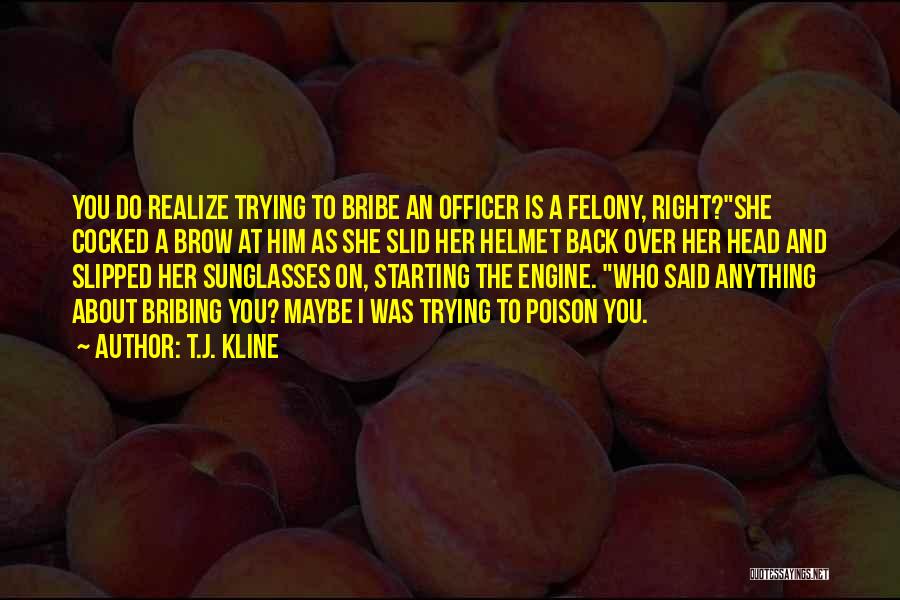 Officer Quotes By T.J. Kline