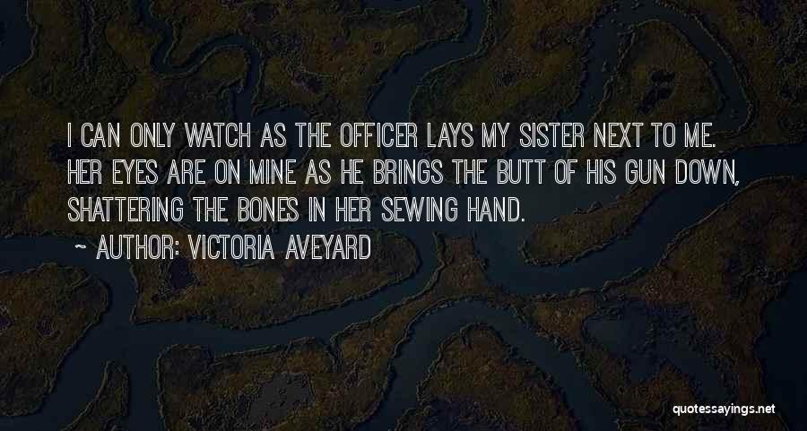 Officer Quotes By Victoria Aveyard
