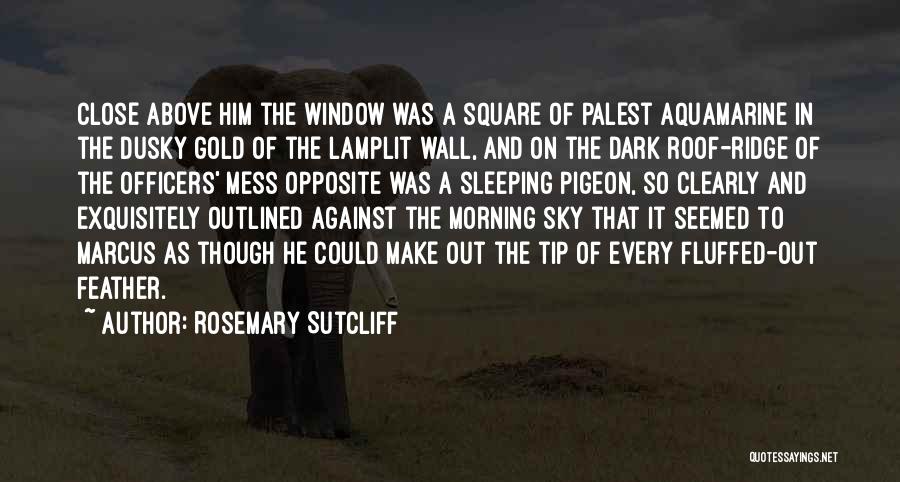 Officers Mess Quotes By Rosemary Sutcliff