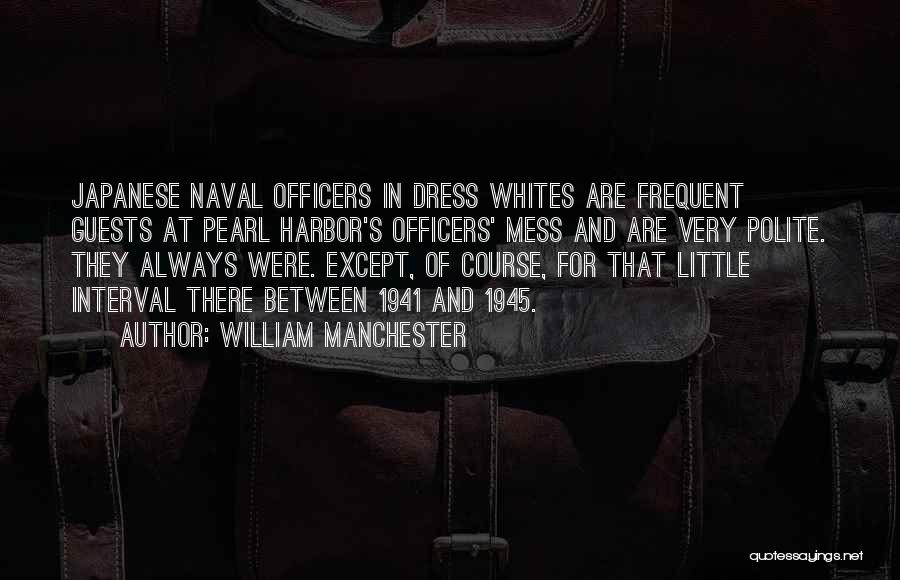 Officers Mess Quotes By William Manchester