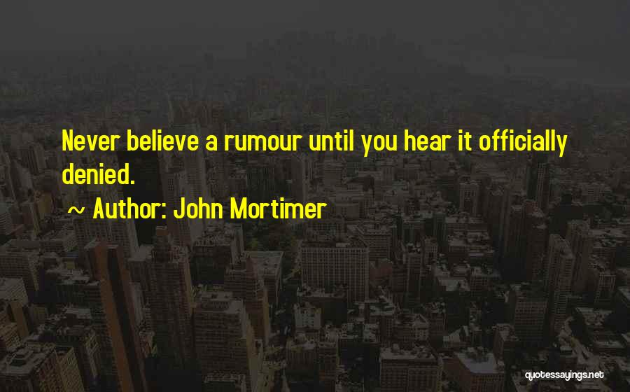 Officially Quotes By John Mortimer