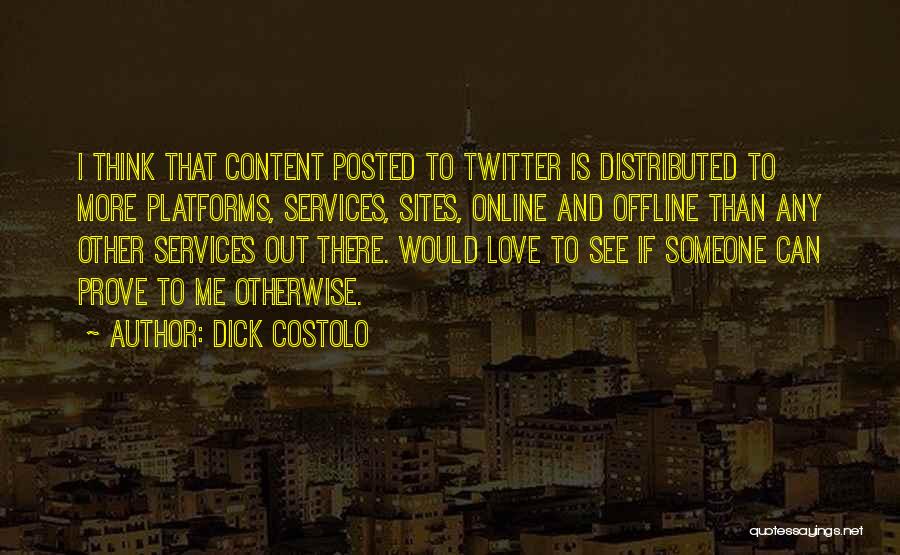 Offline Love Quotes By Dick Costolo